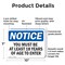 Signmission Must Be At Least 18 Years Of Age To Enter OSHA Notice Sign, Plastic, 10in W x 7in L, 2PK OS-2PACK-NS-P-710-L-15965 - alternate 2